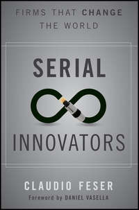 Serial Innovators. Firms That Change the World