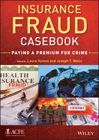 Insurance Fraud Casebook. Paying a Premium for Crime