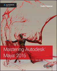 Mastering Autodesk Maya 2016. Autodesk Official Press