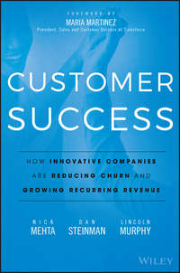 Customer Success. How Innovative Companies Are Reducing Churn and Growing Recurring Revenue