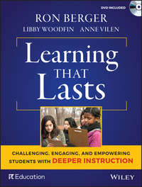 Learning That Lasts. Challenging, Engaging, and Empowering Students with Deeper Instruction