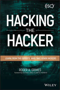 Hacking the Hacker. Learn From the Experts Who Take Down Hackers