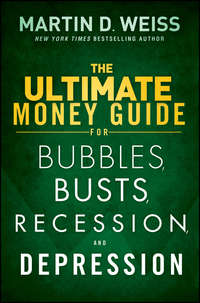 The Ultimate Money Guide for Bubbles, Busts, Recession and Depression