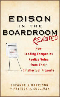 Edison in the Boardroom Revisited. How Leading Companies Realize Value from Their Intellectual Property