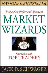 Market Wizards. Interviews With Top Traders