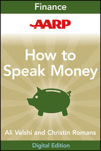 AARP How to Speak Money. The Language and Knowledge You Need Now