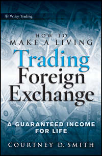 How to Make a Living Trading Foreign Exchange. A Guaranteed Income for Life