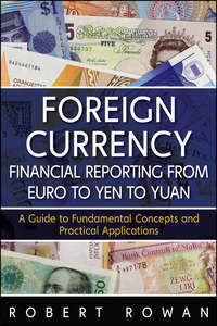 Foreign Currency Financial Reporting from Euro to Yen to Yuan. A Guide to Fundamental Concepts and Practical Applications