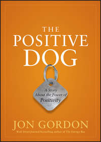 The Positive Dog. A Story About the Power of Positivity