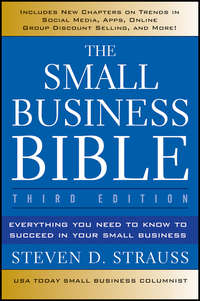 The Small Business Bible. Everything You Need to Know to Succeed in Your Small Business