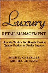 Luxury Retail Management. How the World's Top Brands Provide Quality Product and Service Support