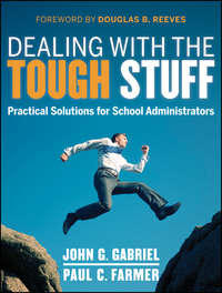 Dealing with the Tough Stuff. Practical Solutions for School Administrators