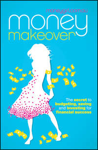 Money Makeover. The Secret to Budgeting, Saving and Investing for Financial Success