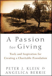 A Passion for Giving. Tools and Inspiration for Creating a Charitable Foundation