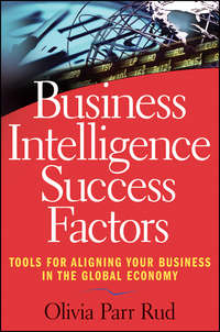 Business Intelligence Success Factors. Tools for Aligning Your Business in the Global Economy