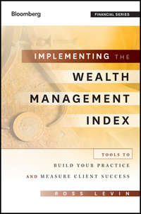 Implementing the Wealth Management Index. Tools to Build Your Practice and Measure Client Success