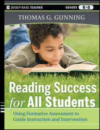 Reading Success for All Students. Using Formative Assessment to Guide Instruction and Intervention