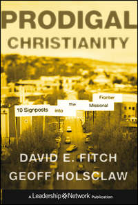 Prodigal Christianity. 10 Signposts into the Missional Frontier