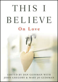 This I Believe. On Love