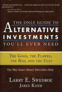 The Only Guide to Alternative Investments You'll Ever Need. The Good, the Flawed, the Bad, and the Ugly