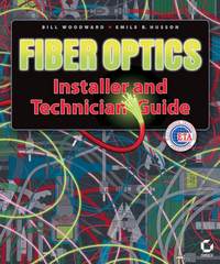 Fiber Optics Installer and Technician Guide