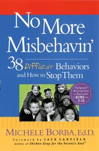 No More Misbehavin'. 38 Difficult Behaviors and How to Stop Them