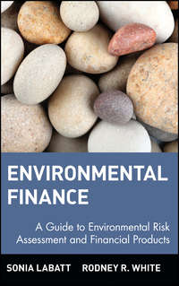 Environmental Finance. A Guide to Environmental Risk Assessment and Financial Products