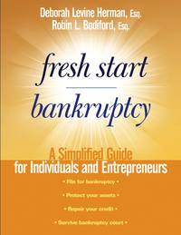 Fresh Start Bankruptcy. A Simplified Guide for Individuals and Entrepreneurs