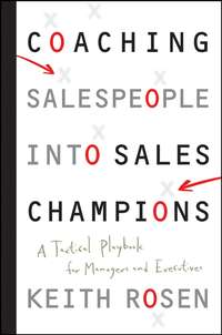 Coaching Salespeople into Sales Champions. A Tactical Playbook for Managers and Executives