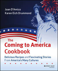 The Coming to America Cookbook. Delicious Recipes and Fascinating Stories from America's Many Cultures