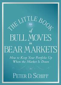 The Little Book of Bull Moves in Bear Markets. How to Keep Your Portfolio Up When the Market is Down