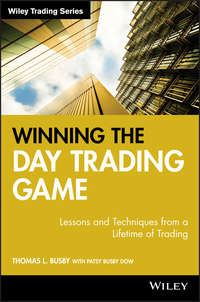 Winning the Day Trading Game. Lessons and Techniques from a Lifetime of Trading