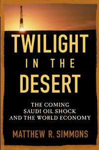 Twilight in the Desert. The Coming Saudi Oil Shock and the World Economy