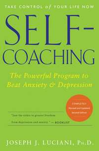 Self-Coaching. The Powerful Program to Beat Anxiety and Depression