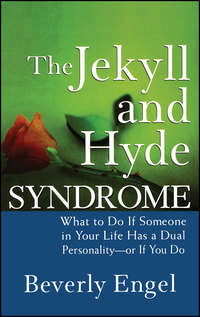 The Jekyll and Hyde Syndrome. What to Do If Someone in Your Life Has a Dual Personality - or If You Do