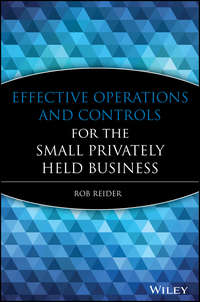 Effective Operations and Controls for the Small Privately Held Business