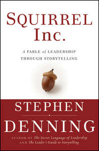 Squirrel Inc.. A Fable of Leadership through Storytelling