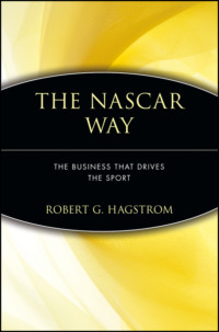 The NASCAR Way. The Business That Drives the Sport