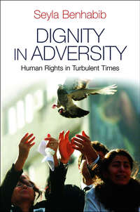 Dignity in Adversity. Human Rights in Troubled Times