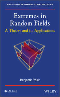 Extremes in Random Fields. A Theory and Its Applications