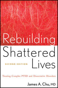 Rebuilding Shattered Lives. Treating Complex PTSD and Dissociative Disorders