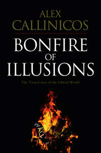 Bonfire of Illusions. The Twin Crises of the Liberal World