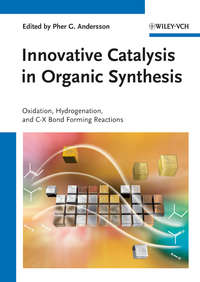 Innovative Catalysis in Organic Synthesis. Oxidation, Hydrogenation, and C-X Bond Forming Reactions