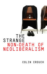 The Strange Non-death of Neo-liberalism