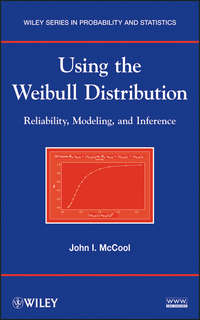 Using the Weibull Distribution. Reliability, Modeling, and Inference