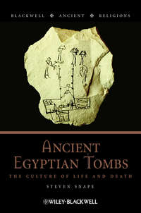 Ancient Egyptian Tombs. The Culture of Life and Death