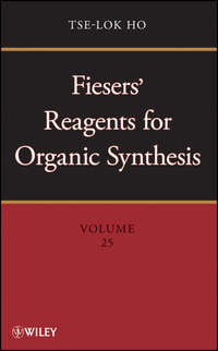 Fiesers' Reagents for Organic Synthesis, Volume 25