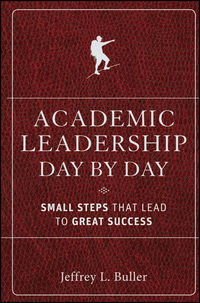 Academic Leadership Day by Day. Small Steps That Lead to Great Success