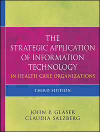 The Strategic Application of Information Technology in Health Care Organizations