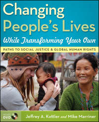 Changing People's Lives While Transforming Your Own. Paths to Social Justice and Global Human Rights